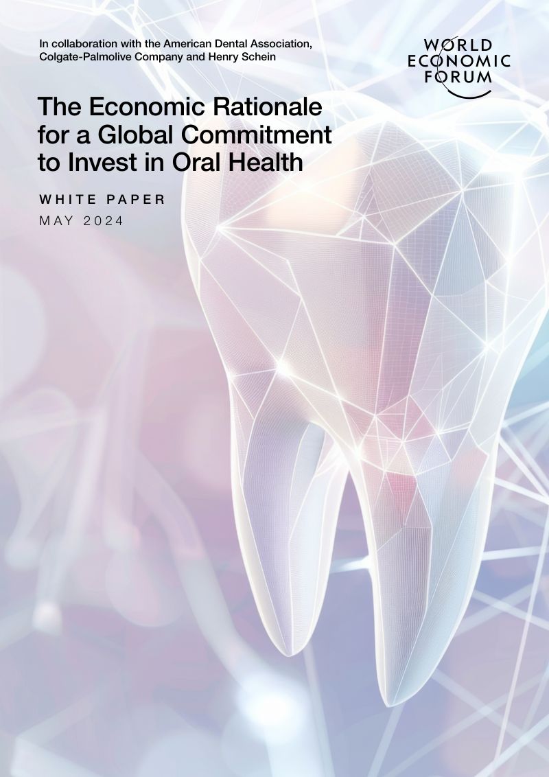 WEF & 美国牙科协会:2024年全球口腔健康投资承诺的经济原理白皮书(英文版)(28页)