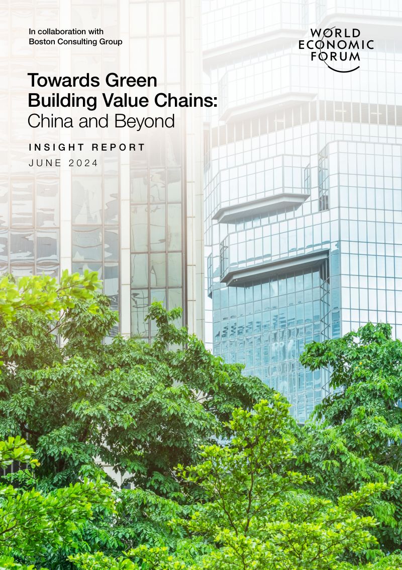 BCG&世界经济论坛：2024打造绿色建筑业价值链：中国经验和全球思考报告（英文版）（27页）