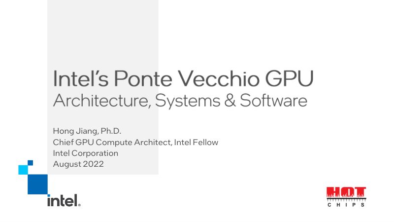 Intel_s Ponte Vecchio GPU - Architecture Systems and Software FINAL