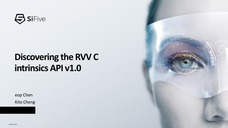 15-d3s3-2-SiFive_Discovering the RVV C intrinsics API v1.0_eop Chen