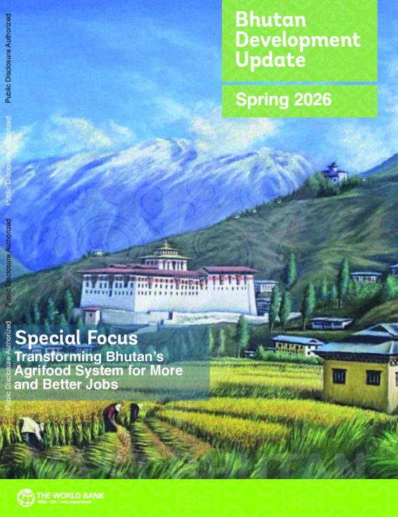 不丹发展更新,2026年春季:特别关注转变不丹的农业食品体系,创造更多更好的就业机会(英)2026