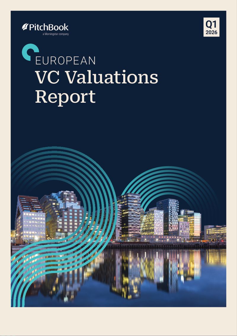 PitchBook:2026年第一季度欧洲风险投资估值报告(英文版)