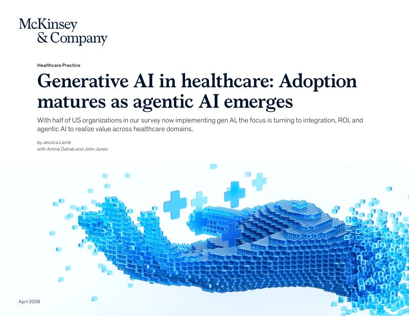 麦肯锡:2026生成式 AI 在医疗行业的应用洞察报告:随着 AI 智能体的兴起 应用日趋成熟(英文版)