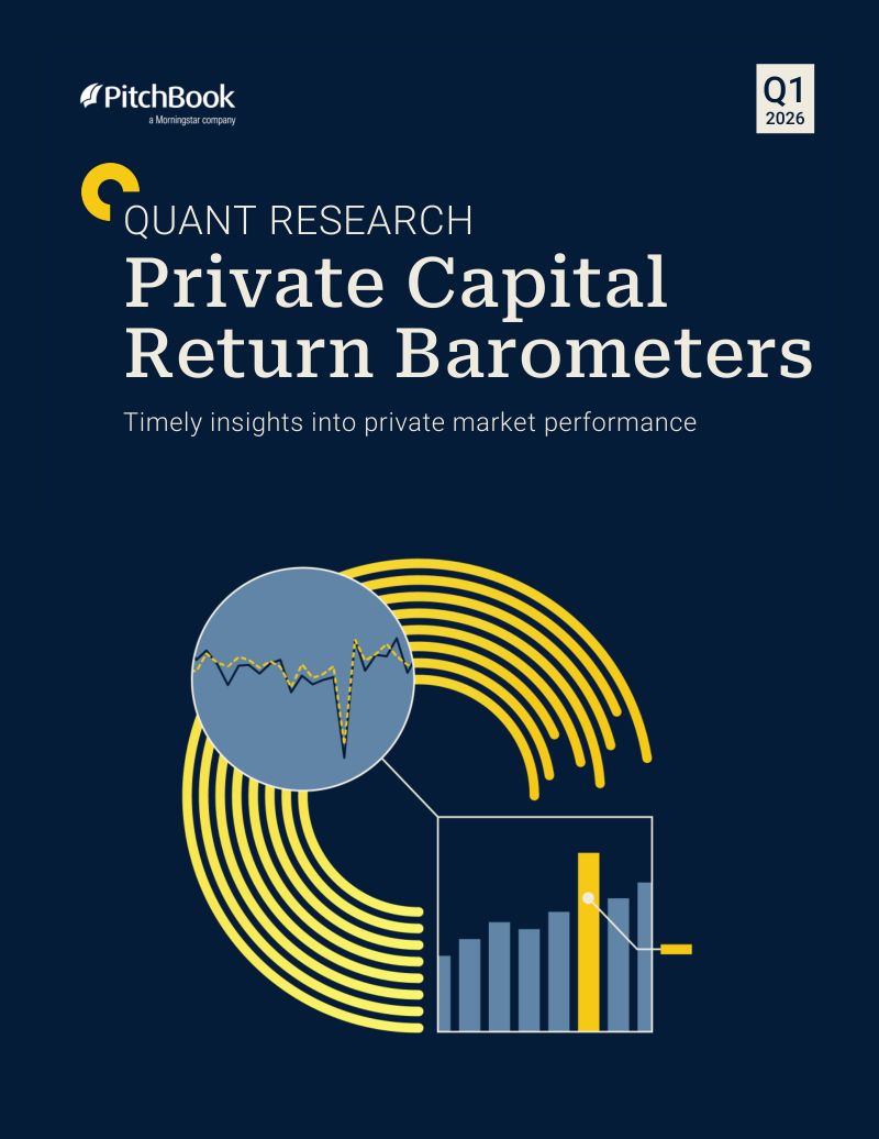 PitchBook:2026年第一季度私募资本收益晴雨表:私募市场业绩实时洞察(英文版)