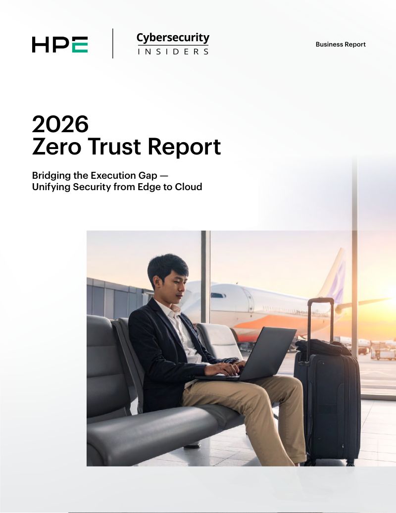 慧与(HPE):2026年零信任安全报告:弥合执行鸿沟 实现从边缘到云端的安全统一(英文版)