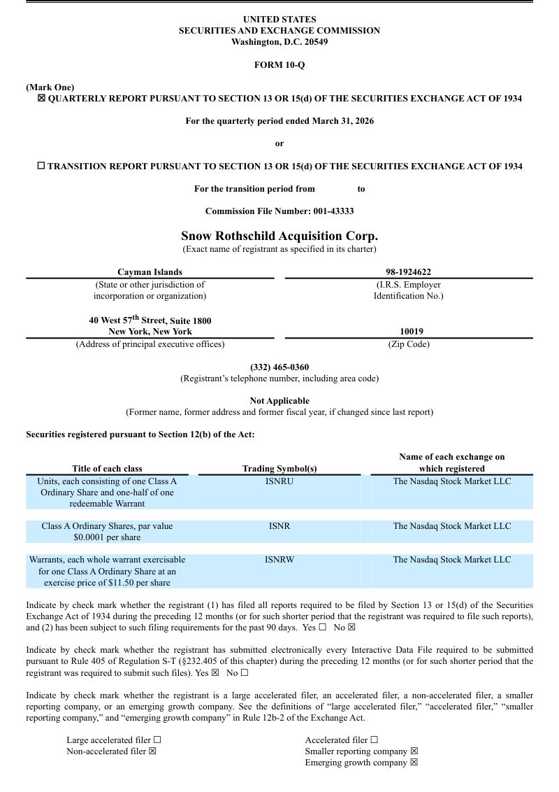 Snow Rothschild Acquisition Corp-A 2026年季度报告