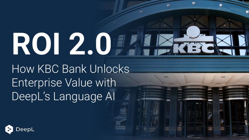 ROI2.0KBC银行如何利用DeepL的语言AI释放企业价值