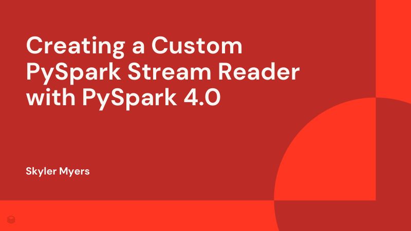 使用PySpark4.0创建自定义PySpark流读取器