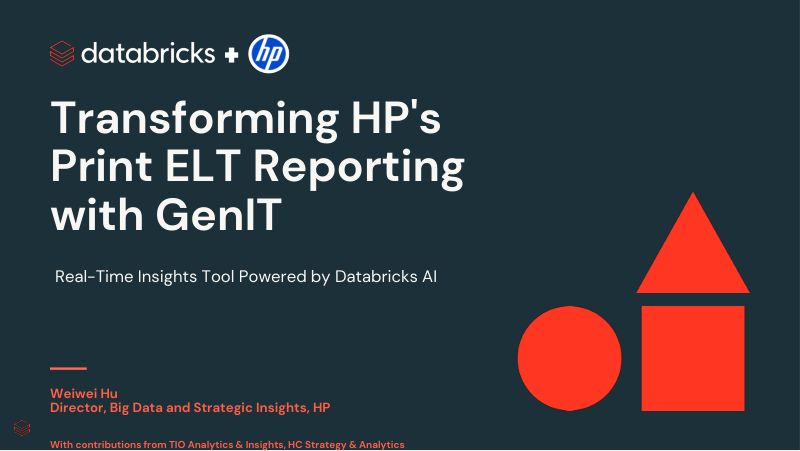 利用GenIT改造HP的打印ELT报告由DatabricksAI提供支持的实时洞察工具