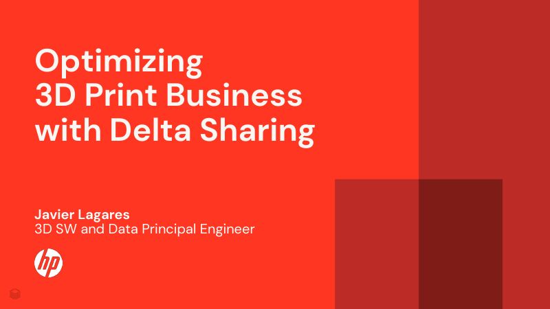 惠普如何利用DeltaSharing优化3D打印供应链