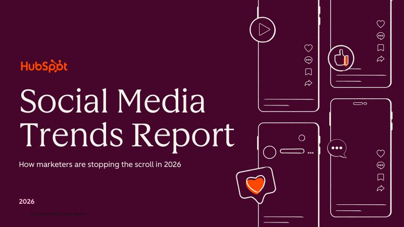 HubSpot：2026社交媒体趋势报告：营销从业者如何抓住用户注意力（英文版）