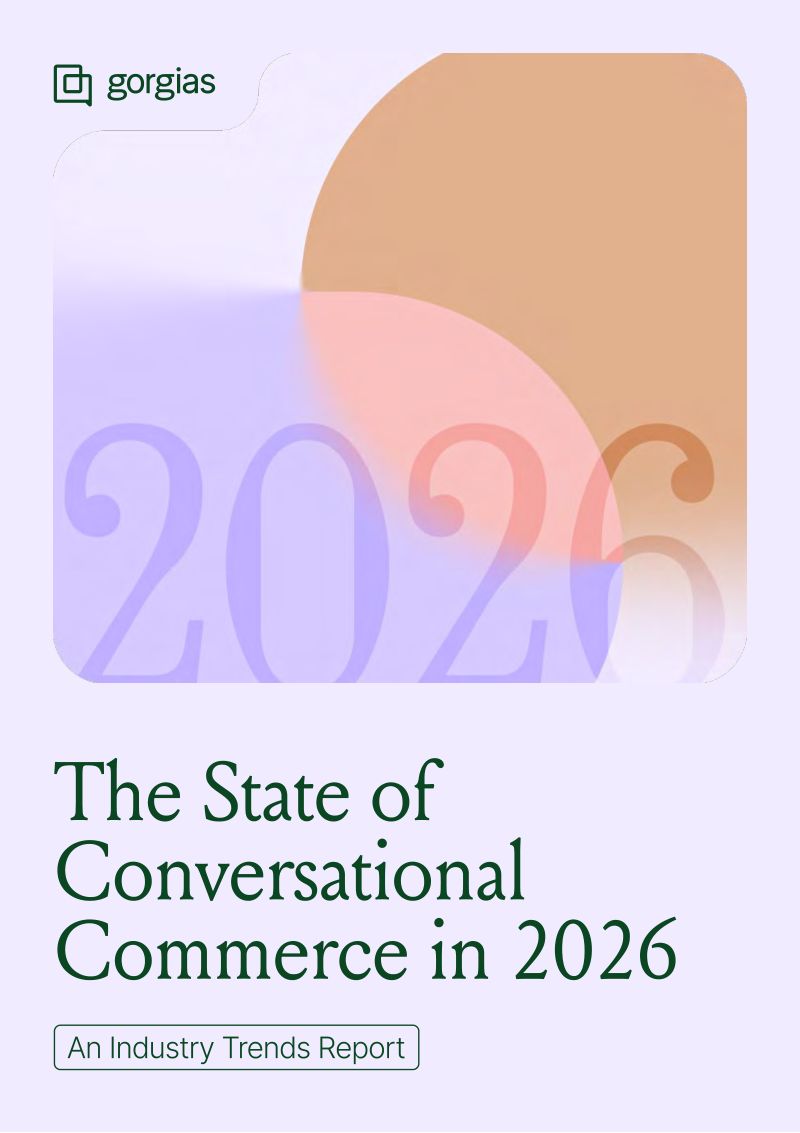 Gorgias:2026对话式电商行业趋势报告(英文版)