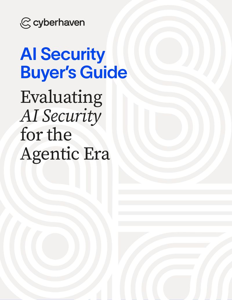 Cyberhaven ：2026 AI 安全采购指南：智能体时代的 AI 安全评估（英文版）