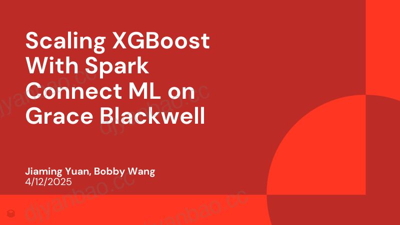 GraceBlackwell上使用SparkConnectML扩展XGBoost 第3页