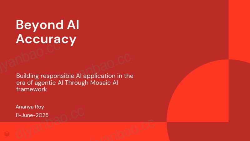 超越AI准确性通过MosaicAI框架构建值得信赖且负责任的AI应用程序 第2页