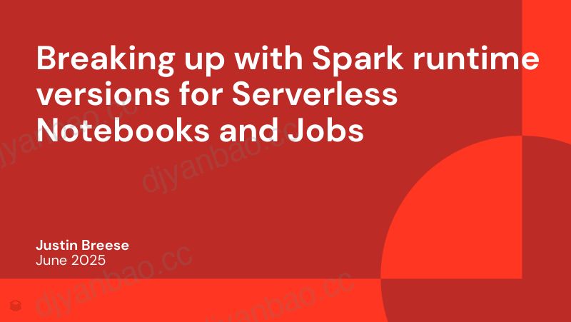 Spark版本分道扬镳客户端APIAI自动更新以及DatabricksServerless的依赖管理 第2页