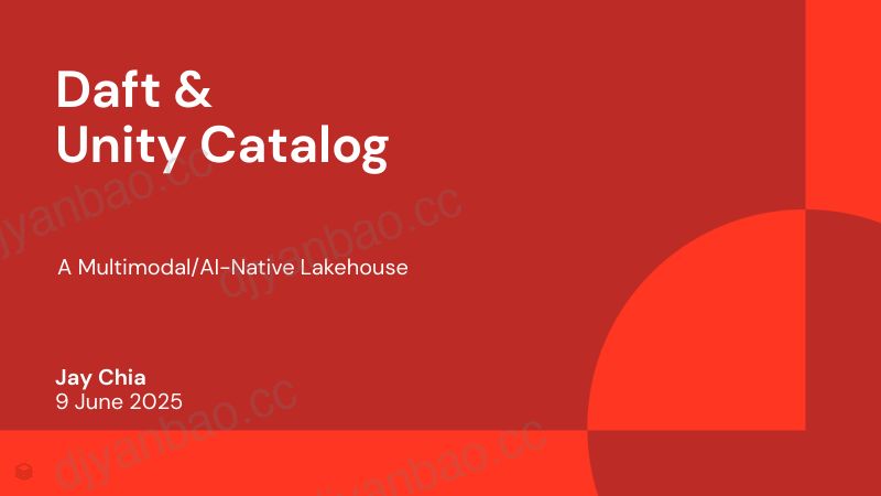 Daft和UnityCatalog多模式AI原生Lakehouse 第2页