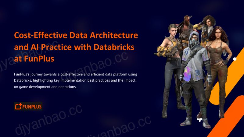FunPlus利用Databricks实现经济高效的数据架构和AI实践 第2页