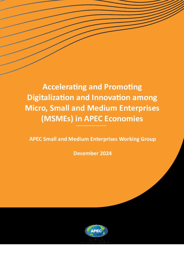 Accelerating and Promoting Digitalization and Innovation among Micro, Small and Medium Enterprises (MSMEs) in APEC Economies