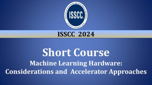 Machine Learning Hardware_Considerations and Accelerator Approaches