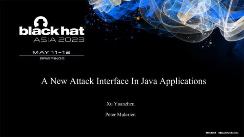 AS-23-Yuanzhen-A-new-attack-interface-in-Java