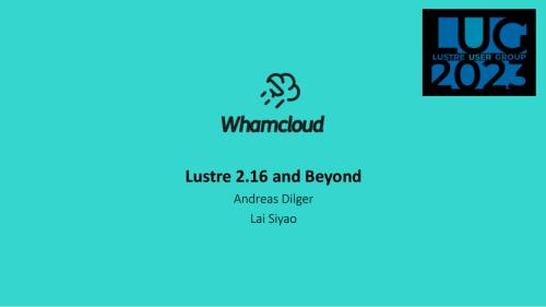 赖斯遥-Lustre文件系统技术路线图_Lustre_2.16_and_beyond