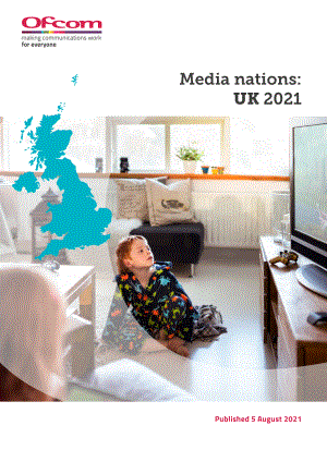 英国通信管理局（OFCOM）：2021英国电视、音像部门及音频行业发展趋势报告（英文版）（102页）