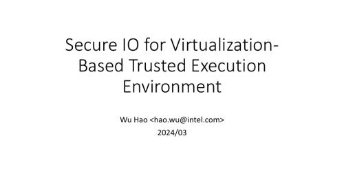 吴昊-Secure IO for Virtualization-Based Trusted Execution Environment