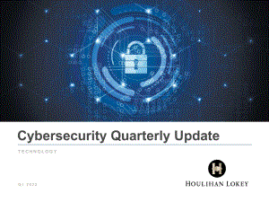 华利安（Houlihan Lokey）：2022年第一季度全球网络安全市场更新报告（英文版）（28页）