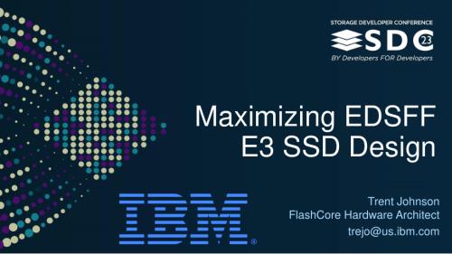 SNIA-SDC23-Johnson-Maximizing-EDSFF-E3-SSD-Design_1