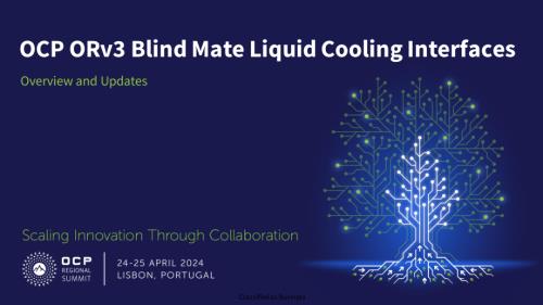 OCP Orv3 Blind Mate Liquid Cooling Overview and Updates
