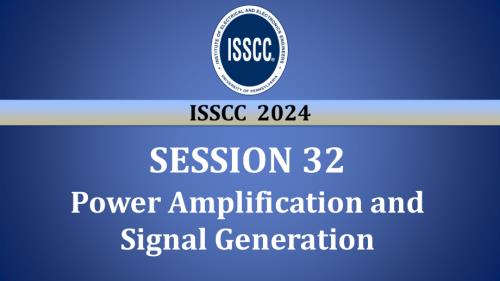 SESSION 32 - Power Amplification and Signal Generation