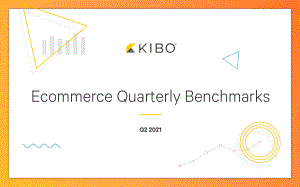 KIBO：2021年第二季度电子商务季度基准报告（英文版）（32页）
