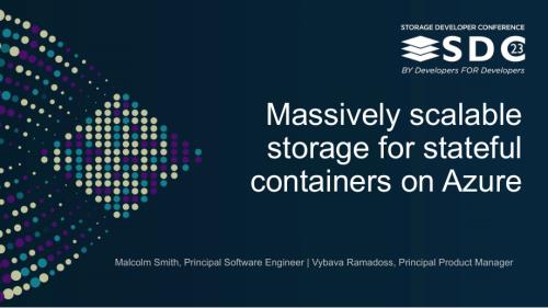 SNIA-SDC23-Smith-Ramadoss-Massively-scalable-storage-for-stateful-containers-on-Azure
