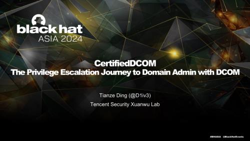 Asia-24-Ding-CertifiedDCOM-The-Privilege-Escalation-Journey-to-Domain-Admin