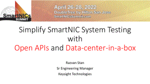 1A-201_Simplify SmartNIC System Testing with Open APIs and Data-center-in-a-box.PPTX