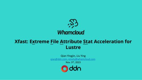 Emoly_Liu_Qian_Yingjin_Xfast_Extreme_File_Attribute_Stat_Acceleration_for_Lustre