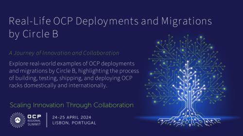 Real-Life OCP Deployments and Migrations - presented by Circle B