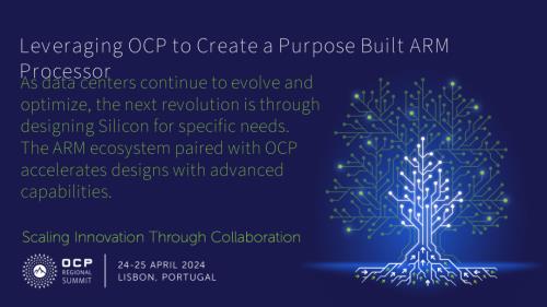 Leveraging OCP to Create a Purpose Built ARM Processor