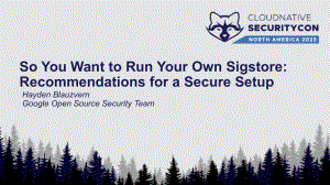 So You Want to Run Your Own Sigstore_ Recommendations for a Secure Setup