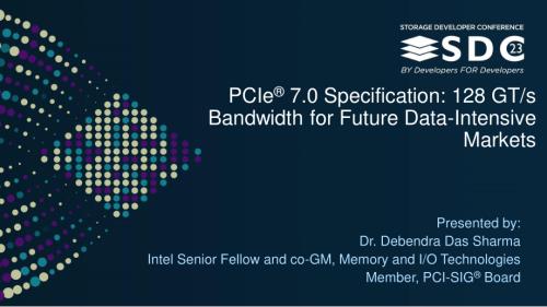 SNIA-SDC23-DasSharma-PCIe-7.0-Specification-Bandwidth
