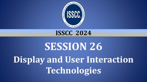 SESSION 26 - Display and User Interaction Technologies