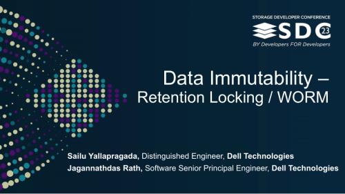 SNIA-SDC23-Yallapragada-Rath-Data-Immutability-Retention-Locking-WORM
