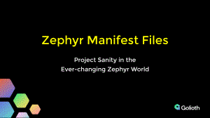 2023-06-27_Szczys_Golioth_Zephyr-Manifests