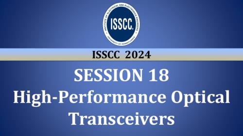SESSION 18 - High-Performance Optical Transceivers