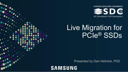 SNIA-SDC23-Helmick-Live-Migration-for-PCIe-SSDs_0