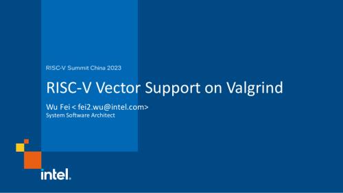 33-d3s5-2-RISC-V Summit China 2023 - RISC-V Vector Support on Valgrind