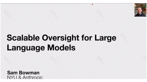 Samuel Bowman - 纽约大学助理教授 - Scalable Oversight for Large Language Models