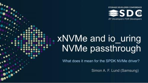 SNIA-SDC23-Lund-xNVMe-and-io-uring-NVMe-passthrough_1
