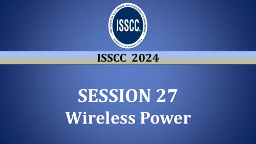 SESSION 27 - Wireless Power